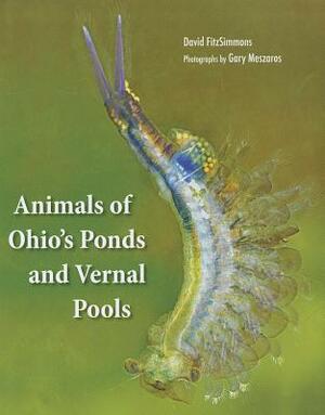 Animals of Ohio's Ponds and Vernal Pools by David Fitzsimmons