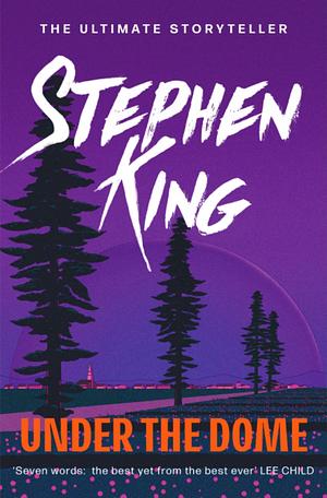 Under The Dome by Stephen King