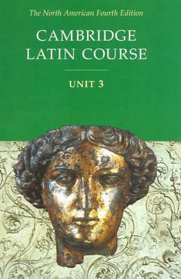 Cambridge Latin Course Unit 3 Student Text North American Edition by North American Cambridge Classics Projec