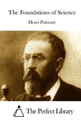 The Foundations of Science by Henri Poincare