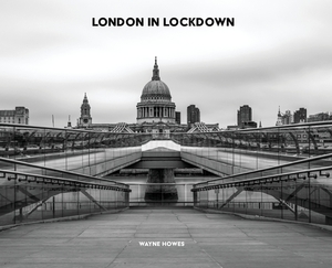 London In Lockdown by Wayne Howes