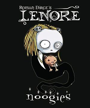 Lenore: Noogies by Roman Dirge