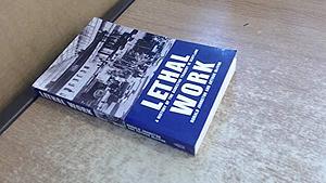 Lethal Work: A History of the Asbestos Tragedy in Scotland by Ronald Johnston, Arthur McIvor