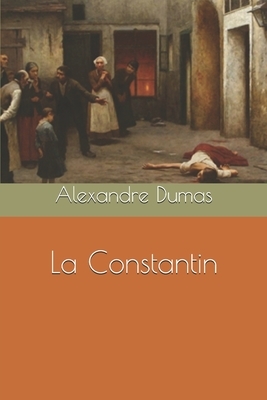 La Constantin by Alexandre Dumas