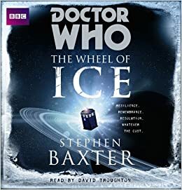 Doctor Who: Wheel of Ice: An Unabridged Doctor Who Novel Featuring the Second Doctor by Stephen Baxter