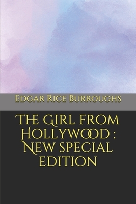 The Girl from Hollywood: New special edition by Edgar Rice Burroughs