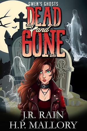 Dead and Gone by H.P. Mallory, J.R. Rain