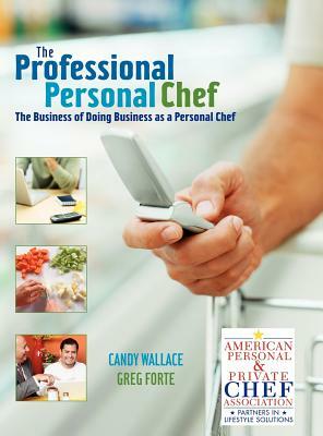 Professional Personal Chef by Greg Forte, Candy Wallace