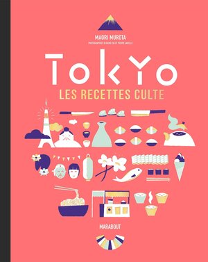 Tokyo. Les recettes culte by Maori Murota