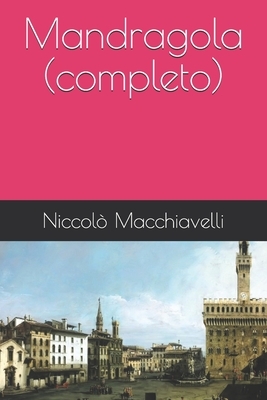 Mandragola (completo) by Niccolò Machiavelli