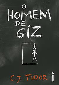 O Homem de Giz by C.J. Tudor