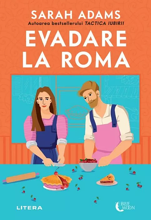 Evadare la Roma by Sarah Adams