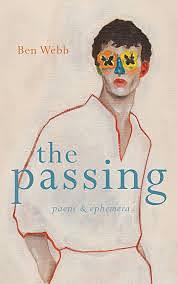 The Passing: Paens & Ephemera by Ben Webb