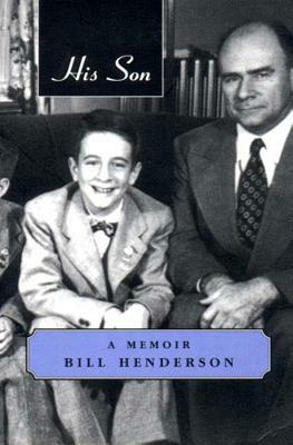 His Son: A Memoir by Bill Henderson