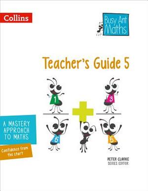 Busy Ant Maths -- Teacher's Guide 5 by Jo Power O'Keefe, Sandra Roberts, Jeanette Mumford