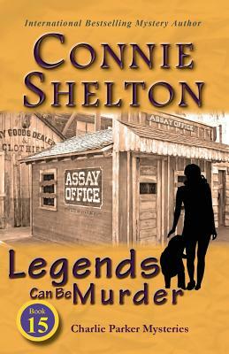 Legends Can Be Murder: Charlie Parker Mysteries, Book 15 by Connie Shelton