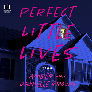 Perfect Little Lives by Danielle Brown, Amber Brown