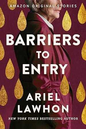 Barriers to Entry by Ariel Lawhon