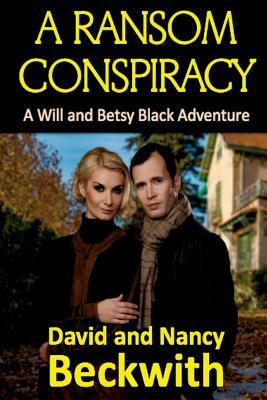 A Ransom Conspiracy by Nancy Beckwith, David Beckwith