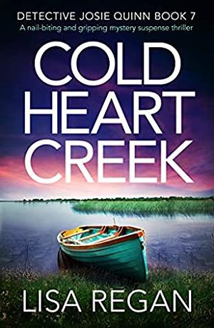 Cold Heart Creek by Lisa Regan