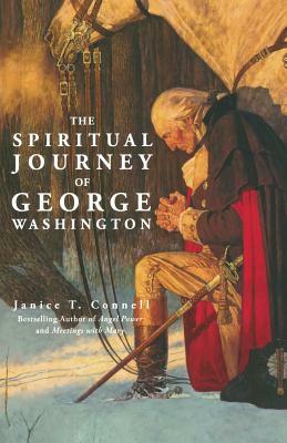 The Spiritual Journey of George Washington by Janice T. Connell