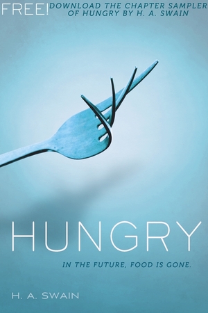 Hungry, Free Chapter Sampler by H.A. Swain