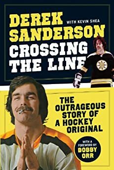 Crossing the Line by Derek Sanderson, Kevin Shea