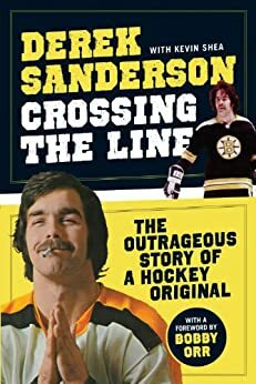 Crossing the Line by Kevin Shea, Derek Sanderson