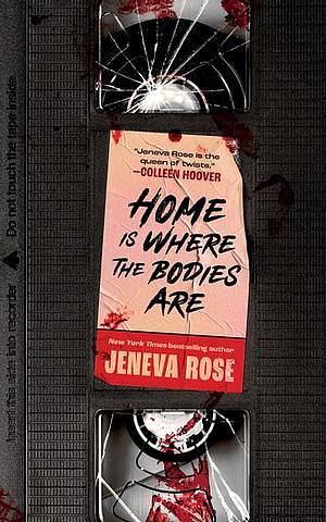 Home Is Where the Bodies Are by Jeneva Rose