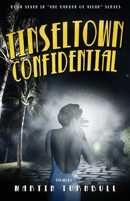 Tinseltown Confidential: A Novel of Golden-Age Hollywood by Martin Turnbull