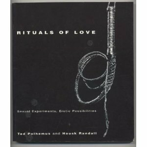 Rituals of Love by Housk Randall, Ted Polhemus