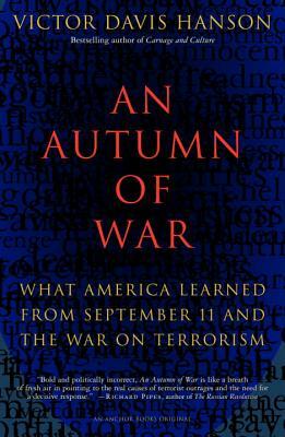 An Autumn of War: What America Learned from September 11 and the War on Terrorism by Victor Davis Hanson