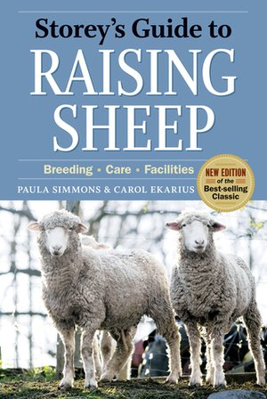 Storey's Guide to Raising Sheep, 4th Edition: Breeding, Care, Facilities by Paula Simmons