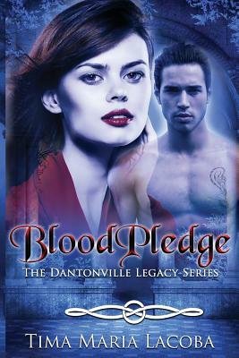Bloodpledge, the Dantonville Series-Book 2 by Tima Maria Lacoba