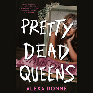 Pretty Dead Queens by Alexa Donne