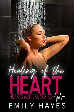 Healing of the Heart by Emily Hayes