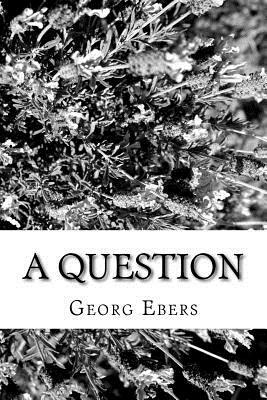 A Question by Georg Ebers