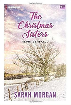 Reuni Bersalju - The Christmas Sisters by Sarah Morgan
