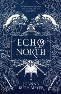 Echo North by Joanna Ruth Meyer