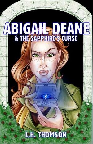 Abigail Deane and The Sapphire's Curse by L.H. Thomson