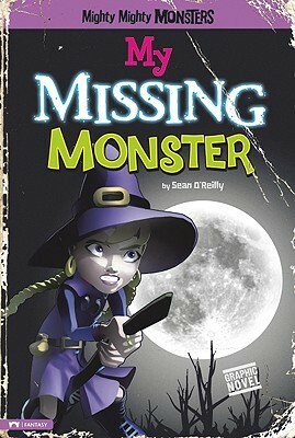 My Missing Monster by Sean Patrick O’Reilly, Arcana Studio