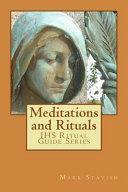 Meditations and Rituals: Ihs Ritual Guide Series by Alfred DeStefano, Mark Stavish