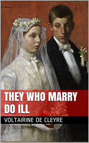 They Who Marry Do Ill by Voltairine de Cleyre