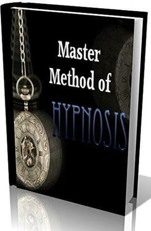 Master Method of Hypnosis: Full professional training in Hypnotism and Self-Hypnosis by Ormond McGill, Ron Ormond