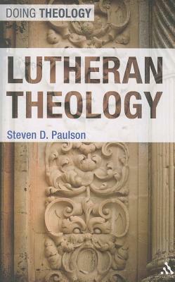 Lutheran Theology by Steven D. Paulson