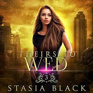 Their's to Wed by Stasia Black
