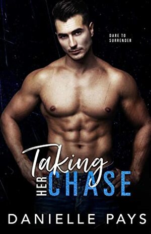 Taking Her Chase by Danielle Pays