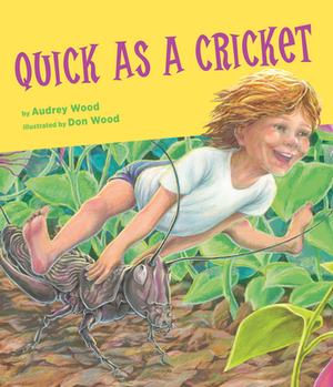 Quick as a Cricket (Big Book) by Audrey Wood