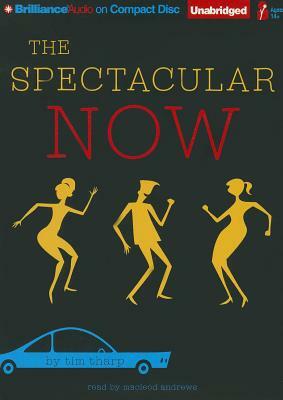 The Spectacular Now by Tim Tharp