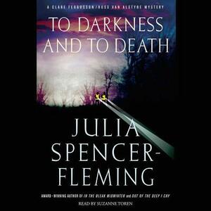 To Darkness and to Death by Julia Spencer-Fleming